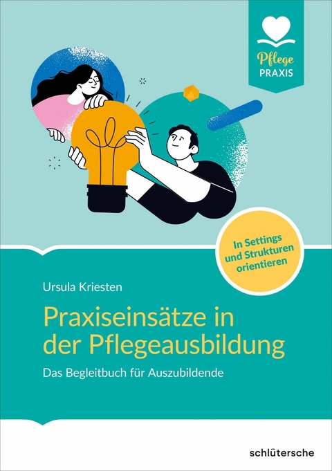 Praxiseins&auml;tze in der Pflegeausbildung - Dr. Ursula Kriesten