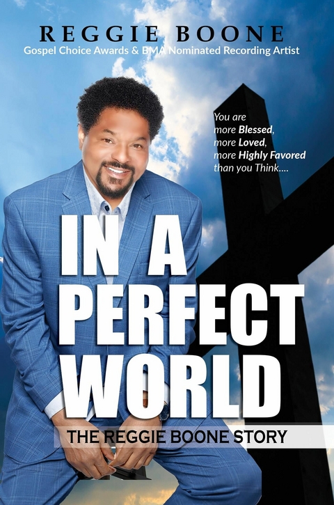 In A Perfect World -  Reggie Boone