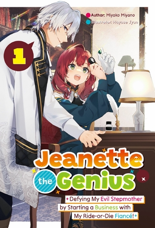 Jeanette the Genius: Defying My Evil Stepmother by Starting a Business with My Ride-or-Die Fiance! Volume 1