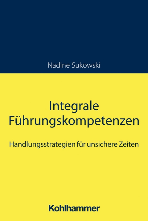 Integrale F&uuml;hrungskompetenzen - Nadine Sukowski