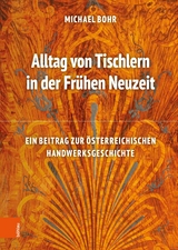 Alltag von Tischlern in der Fr&uuml;hen Neuzeit - Michael Bohr