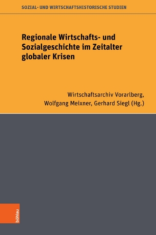 Regionale Wirtschafts- und Sozialgeschichte im Zeitalter globaler Krisen