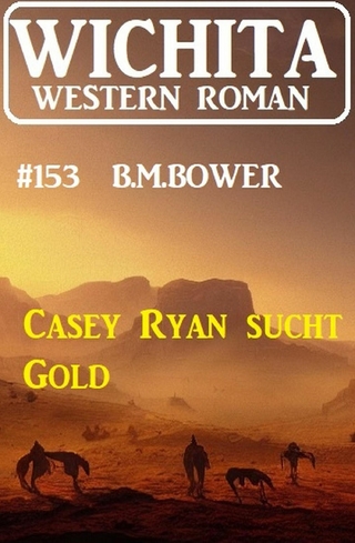 Casey Ryan sucht Gold: Wichita Western Roman 153