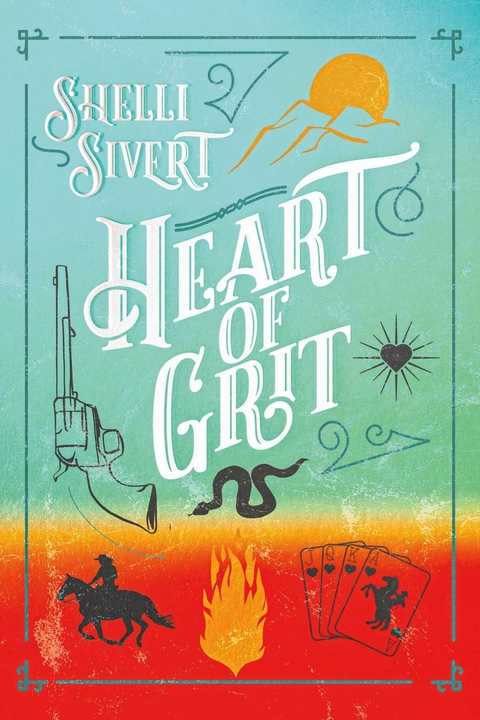 Heart of Grit -  Shelli Sivert