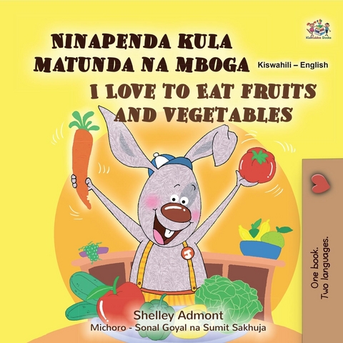 Ninapenda kula matunda na mboga I Love to Eat Fruits and Vegetables -  Shelley Admont