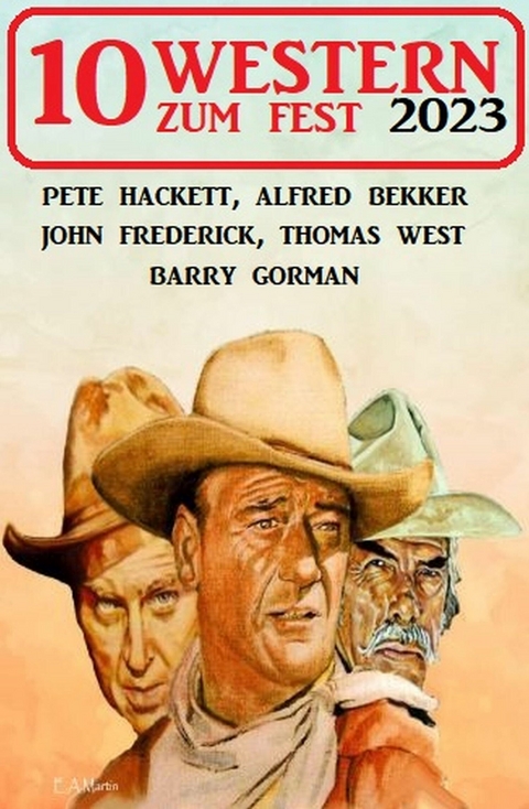 10 Western zum Fest 2023 -  Alfred Bekker,  Pete Hackett,  John Frederick,  Barry Gorman,  Thomas West