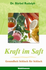 Kraft im Saft - B&auml;rbel Rudolph