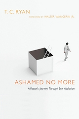 Ashamed No More -  T. C. Ryan