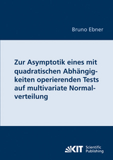Zur Asymptotik eines mit quadratischen Abhängigkeiten operierenden Tests auf multivariate Normalverteilung - Bruno Ebner