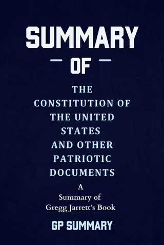 Summary of The Constitution of the United States and Other Patriotic Documents by Gregg Jarrett