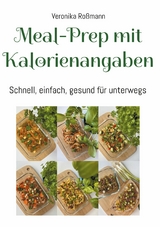 Meal-Prep mit Kalorienangaben - Veronika Ro&szlig;mann