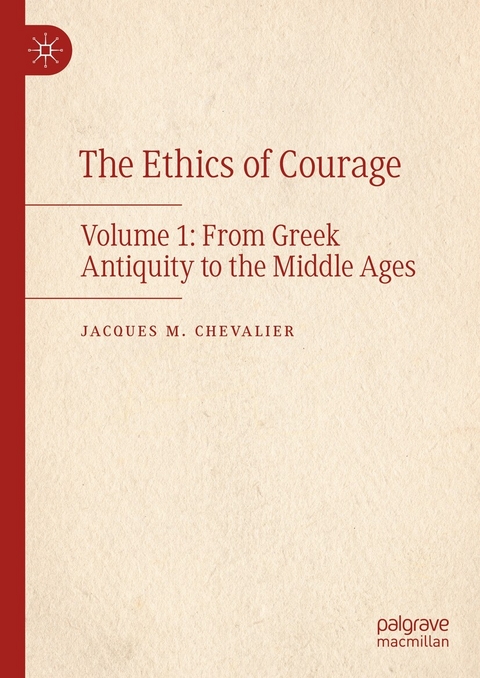The Ethics of Courage -  Jacques M. Chevalier