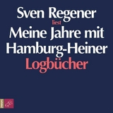 Meine Jahre mit Hamburg-Heiner - Sven Regener