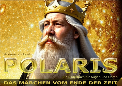 POLARIS. Das M&auml;rchen vom Ende der Zeit - Andreas Klinksiek
