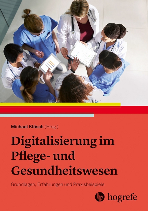 Digitalisierung im Pflege- und Gesundheitswesen -  Michael Kl&ouml;sch