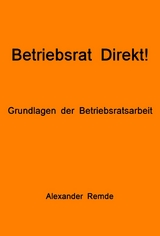 Betriebsrat Direkt! - Alexander Remde