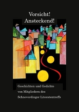 Vorsicht! Ansteckend! - Edeltraud Lipski, Christine Hartung-Czaja, Joachim Peters, Silva Weinrich, Gisela Pelz, Gero M&uuml;ller