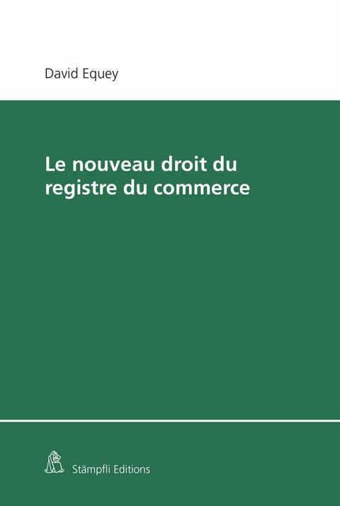Le nouveau droit du registre du commerce - David Equey