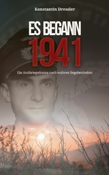 Es begann 1941 -  Konstantin Dressler