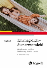 Ich mag dich - du nervst mich! -  Jürg Frick
