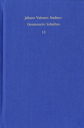 Johann Valentin Andreae: Gesammelte Schriften / Band 13: Turris Babel sive judiciorum de Fraternitate Rosaceae Crucis chaos (1619). De curiositatis pernicie syntagma (1620)