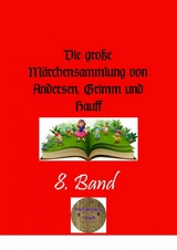 Die große Märchensammlung von Andersen, Grimm und Hauff , 8. Band - Wilhelm Hauff