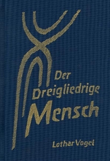 Der dreigliedrige Mensch - Vogel, Lothar