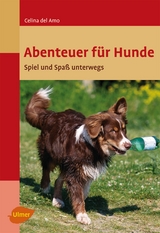 Abenteuer f&uuml;r Hunde - Celina Del Amo