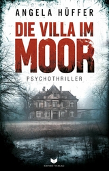 Die Villa im Moor - Angela H&uuml;ffer