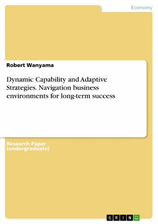 Dynamic Capability and Adaptive Strategies. Navigation business environments for long-term success