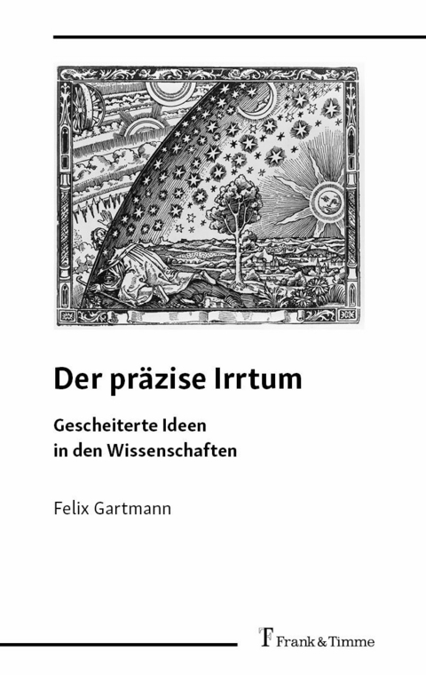 Der pr&auml;zise Irrtum -  Felix Gartmann