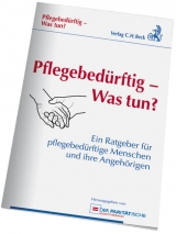 Pflegebed&uuml;rftig - Was tun? - 