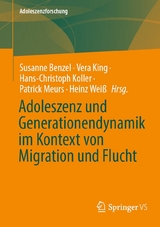 Adoleszenz und Generationendynamik im Kontext von Migration und Flucht - 