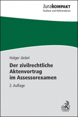 Der zivilrechtliche Aktenvortrag im Assessorexamen - Holger J&auml;ckel