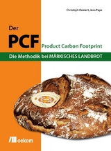 Der PCF - Die Methodik bei M&auml;rkisches Landbrot - Christoph Deinert, Jens Pape