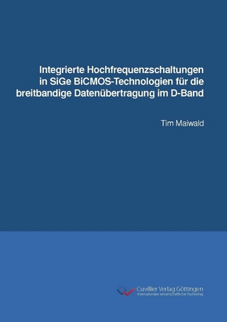 Integrierte Hochfrequenzschaltungen in SiGe BiCMOS-Technologien für die breitbandige Datenübertragung im D-Band