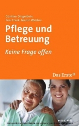 Pflege und Betreuung - G&uuml;nther Dingeldein, Peer Frank, Martin Wahlers