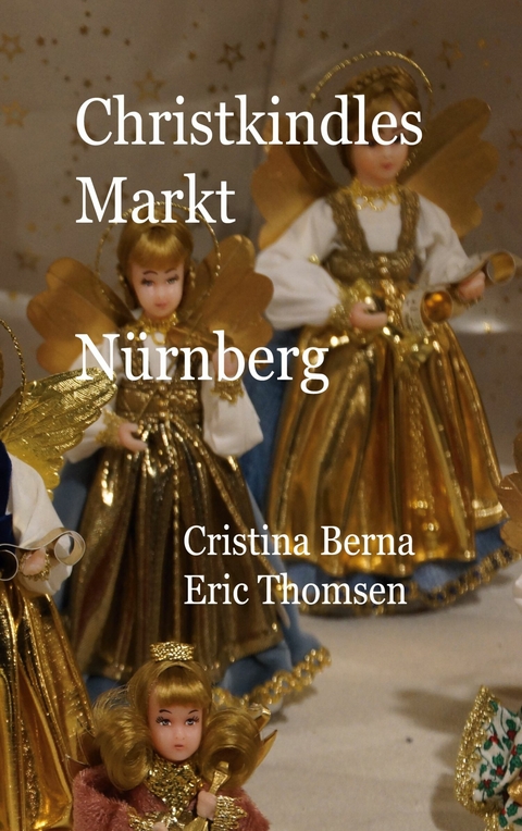 Christkindlesmarkt N&uuml;rnberg - Cristina Berna, Eric Thomsen