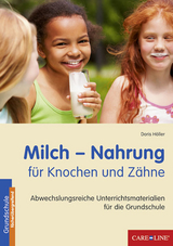 Milch - Nahrung f&uuml;r Knochen und Z&auml;hne - Doris H&ouml;ller