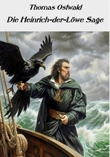 Die Heinrich-der-L&ouml;we-Sage - Thomas Ostwald