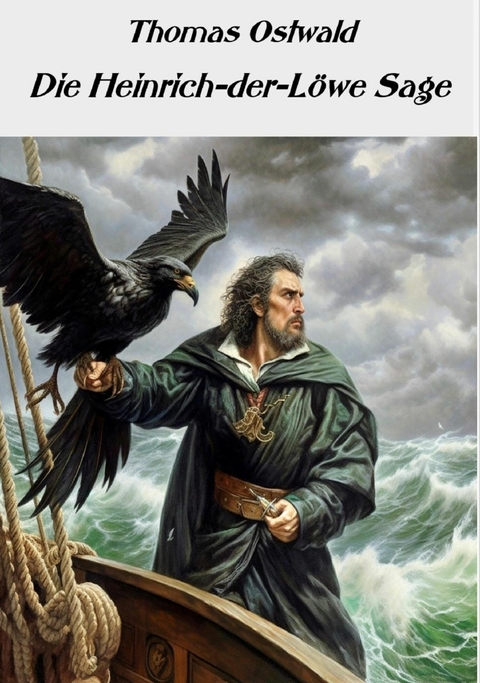Die Heinrich-der-L&ouml;we-Sage - Thomas Ostwald