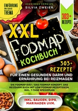 XXL FODMAP Kochbuch - 303+ Rezepte f&uuml;r einen gesunden Darm und Ern&auml;hrung bei Reizmagen -  Silvia Zweier