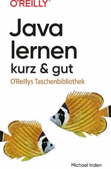 Java lernen &ndash; kurz & gut - Michael Inden