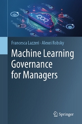 Machine Learning Governance for Managers -  Francesca Lazzeri,  Alexei Robsky