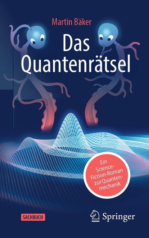 Das Quantenr&auml;tsel - Martin B&auml;ker