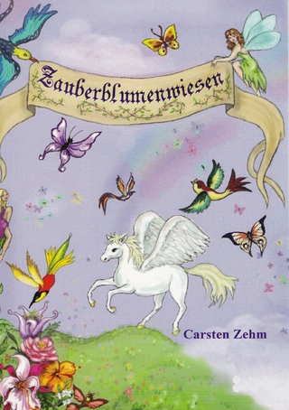 Abenteuer auf den Zauberblumenwiesen - Carsten Zehm