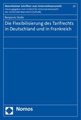 Die Flexibilisierung des Tarifrechts in Deutschland und in Frankreich - Benjamin Stolle