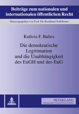 Die demokratische Legitimation und die Unabh&auml;ngigkeit des EuGH und des EuG - Kathrin Baltes