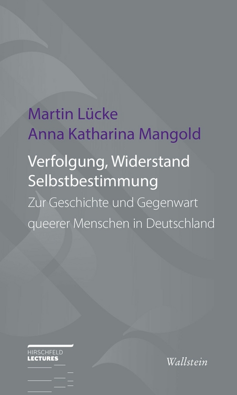 Verfolgung, Widerstand und Selbstbestimmung -  Martin L&uuml;cke,  Anna Katharina Mangold