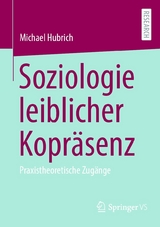Soziologie leiblicher Kopr&auml;senz - Michael Hubrich